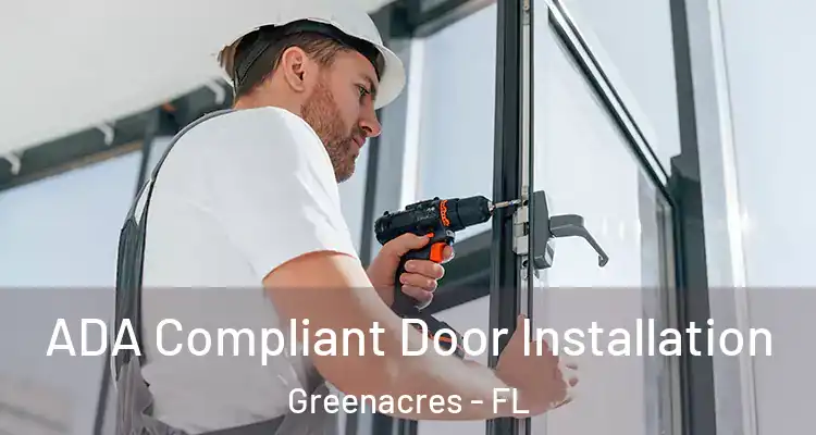  ADA Compliant Door Installation Greenacres - FL