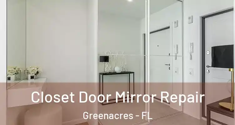  Closet Door Mirror Repair Greenacres - FL