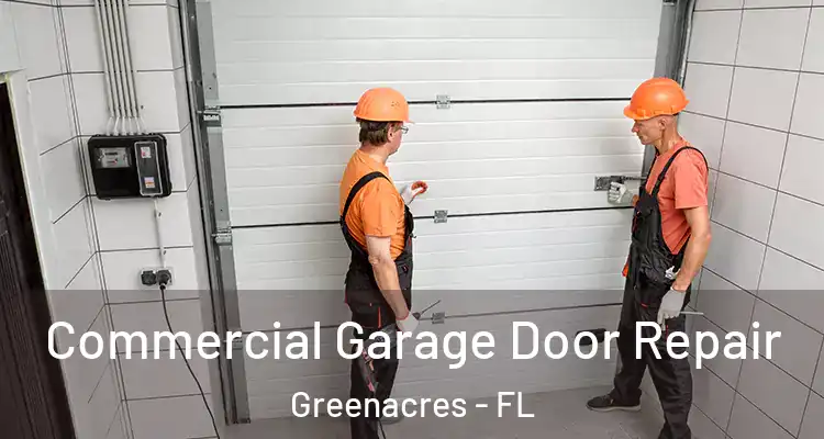  Commercial Garage Door Repair Greenacres - FL
