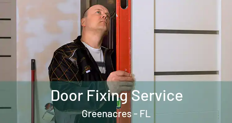  Door Fixing Service Greenacres - FL