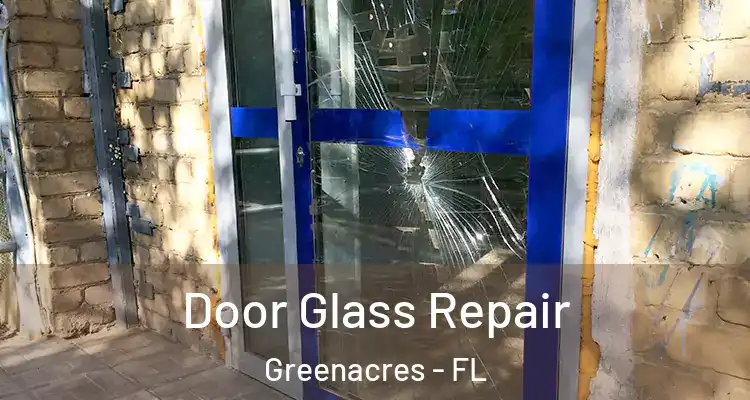  Door Glass Repair Greenacres - FL
