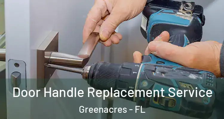  Door Handle Replacement Service Greenacres - FL