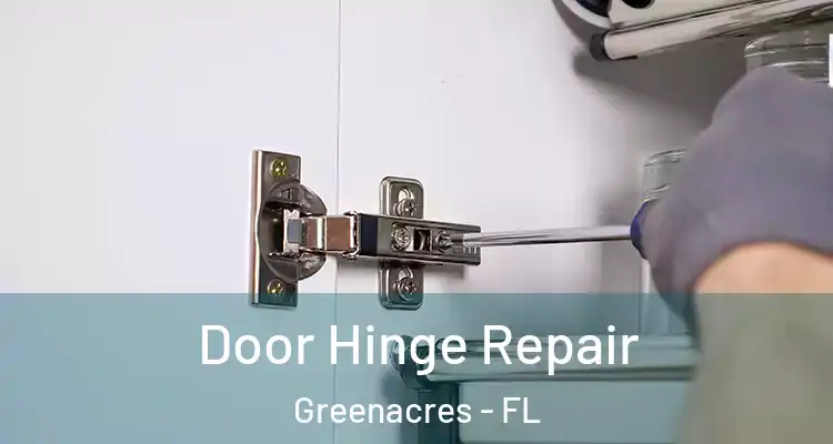 Door Hinge Repair Greenacres - FL