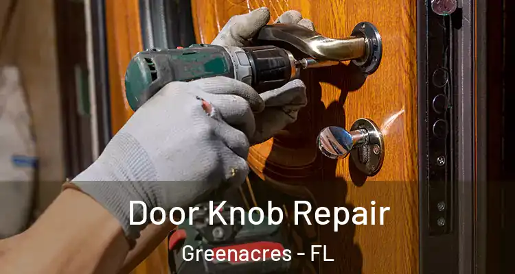  Door Knob Repair Greenacres - FL