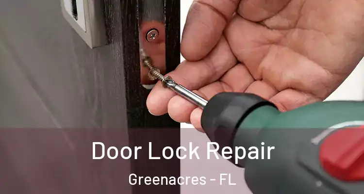  Door Lock Repair Greenacres - FL