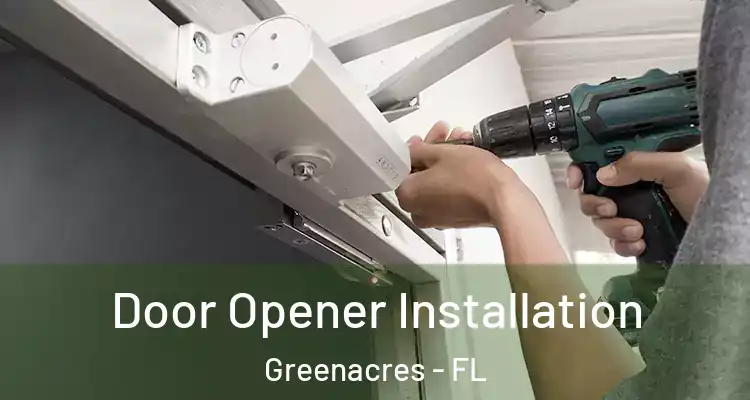  Door Opener Installation Greenacres - FL