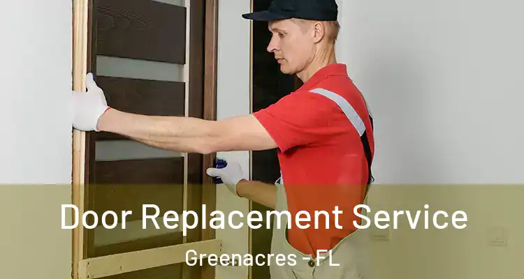  Door Replacement Service Greenacres - FL