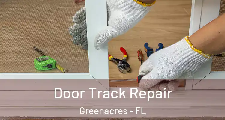  Door Track Repair Greenacres - FL