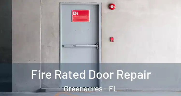  Fire Rated Door Repair Greenacres - FL