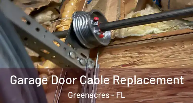  Garage Door Cable Replacement Greenacres - FL