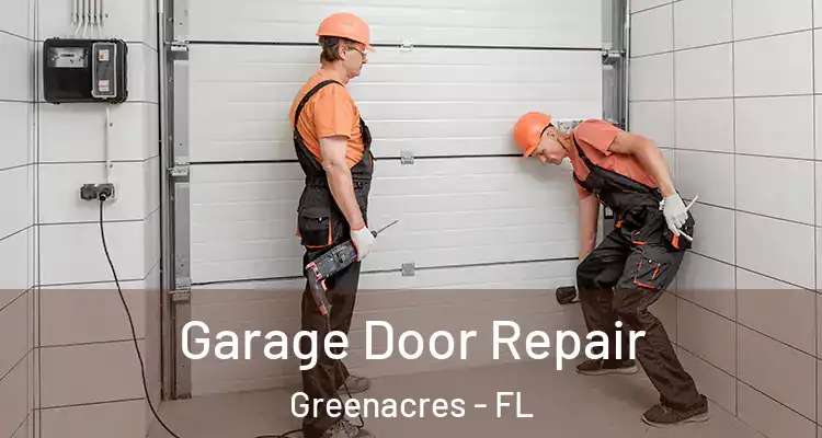  Garage Door Repair Greenacres - FL
