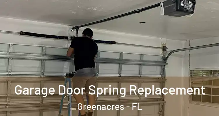  Garage Door Spring Replacement Greenacres - FL