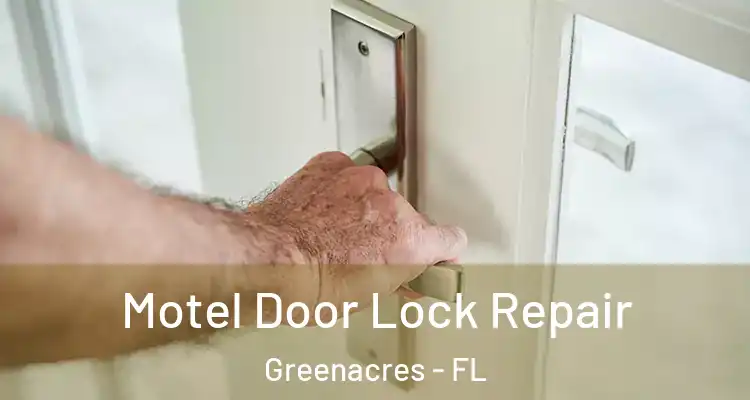  Motel Door Lock Repair Greenacres - FL
