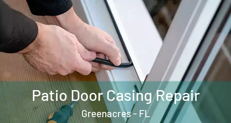  Patio Door Casing Repair Greenacres - FL