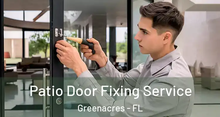 Patio Door Fixing Service Greenacres - FL