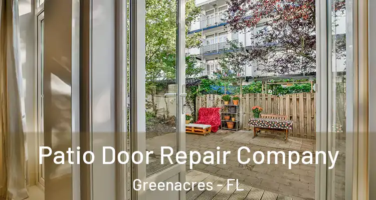  Patio Door Repair Company Greenacres - FL