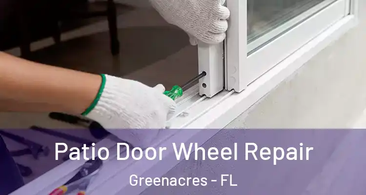  Patio Door Wheel Repair Greenacres - FL