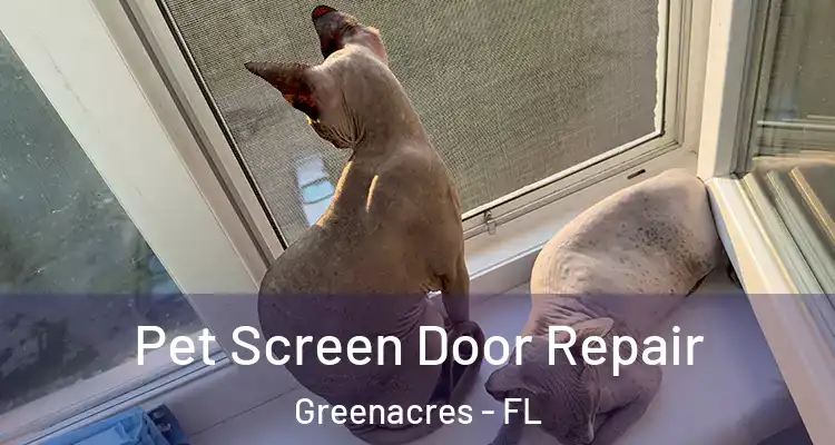  Pet Screen Door Repair Greenacres - FL