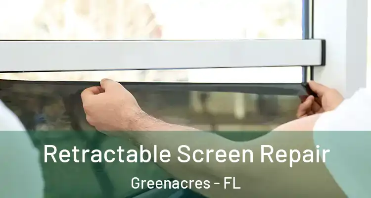  Retractable Screen Repair Greenacres - FL