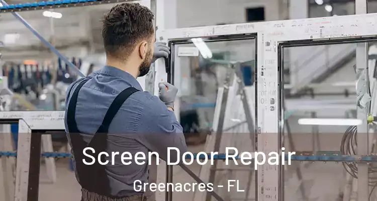 Screen Door Repair Greenacres - FL