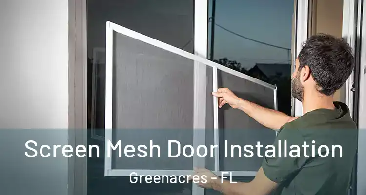  Screen Mesh Door Installation Greenacres - FL