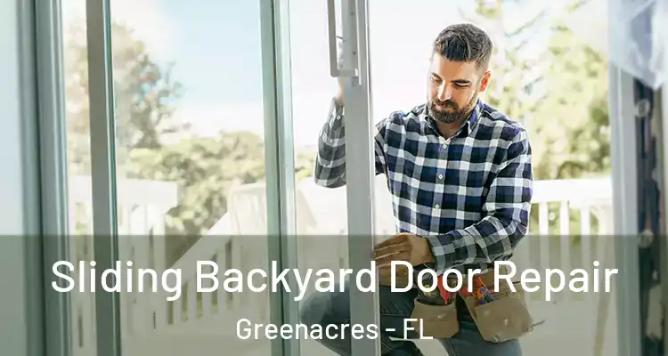  Sliding Backyard Door Repair Greenacres - FL