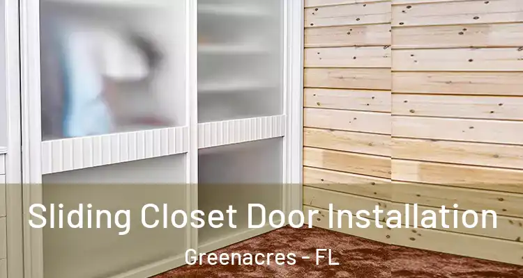  Sliding Closet Door Installation Greenacres - FL