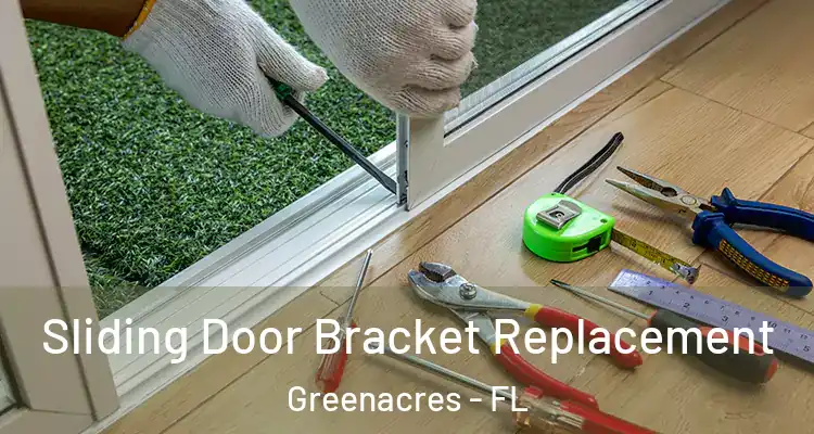  Sliding Door Bracket Replacement Greenacres - FL