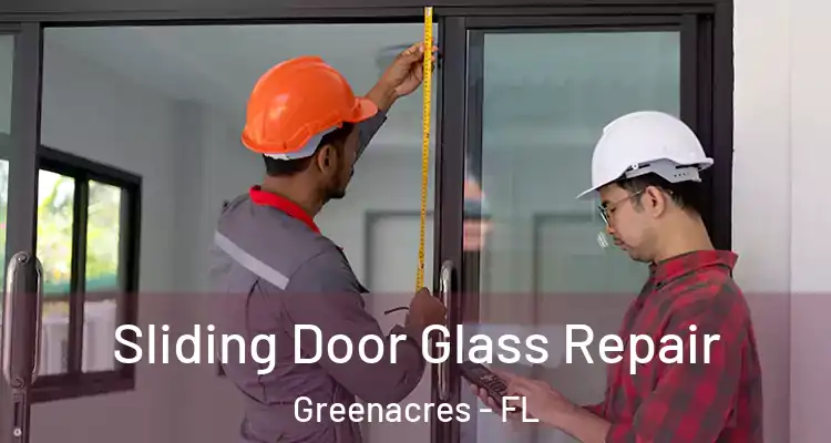 Sliding Door Glass Repair Greenacres - FL