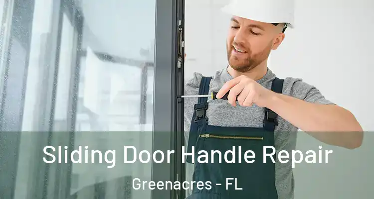  Sliding Door Handle Repair Greenacres - FL