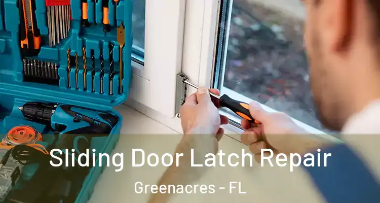  Sliding Door Latch Repair Greenacres - FL