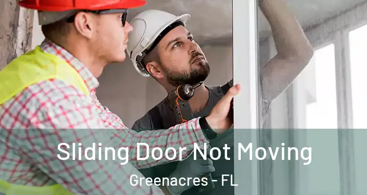  Sliding Door Not Moving Greenacres - FL