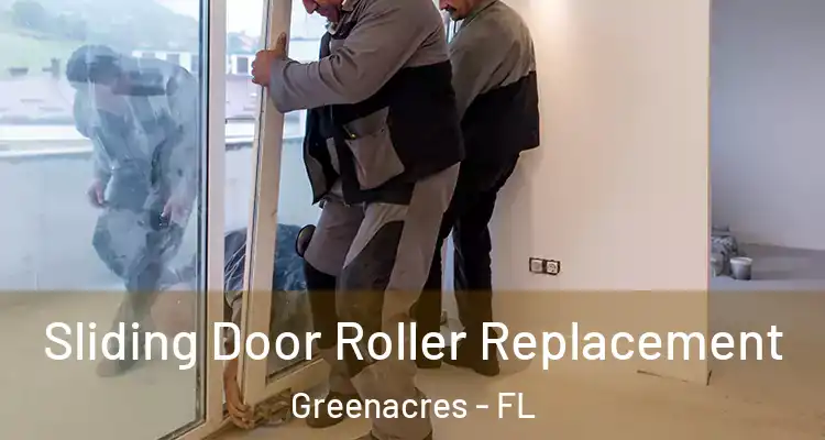 Sliding Door Roller Replacement Greenacres - FL