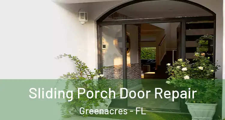  Sliding Porch Door Repair Greenacres - FL