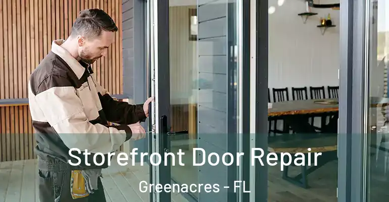  Storefront Door Repair Greenacres - FL